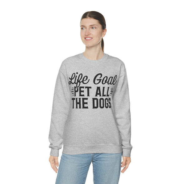Life Goals Pet All The Dogs Crewneck Sweatshirt
