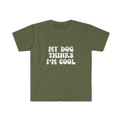 My dogs thinks I'am cool-  T-Shirt